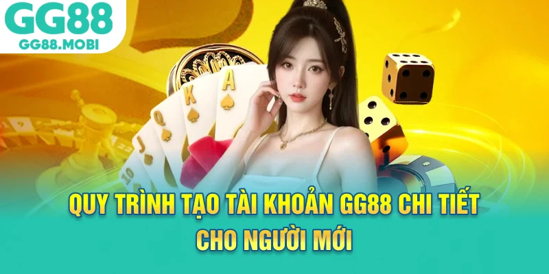 Quy trình tạo tài khoản gg88 chi tiết cho người mới